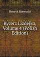 Rycerz Lizdejko, Volume 4 (Polish Edition), Henryk Rzewuski 