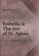 Isabella & The eve of St. Agnes, Keats John 