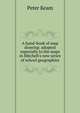 A hand-book of map drawing: adopted especially to the maps in Mitchell's new series of school geographies, Peter Keam 