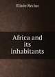 Africa and its inhabitants, Elisee Reclus 