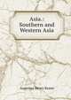 Asia.: Southern and Western Asia, Keane, A. H. (Augustus Henry), 1833-1912 