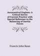 Aeronautical Engines: A Critical Survey of Current Practice with Special Reference to the Balancing of Inertia Forces, Francis John Kean 