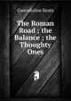 The Roman Road ; the Balance ; the Thoughty Ones, Gwendoline Keats 