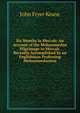 Six Months in Meccah: An Account of the Mohammedan Pilgrimage to Meccah. Recently Accomplished by an Englishman Professing Mohammedanism, John Fryer Keane 