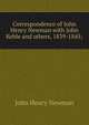 Correspondence of John Henry Newman with John Keble and others, 1839-1845;, Newman, John Henry, 1801-1890 