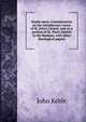 Studia sacra. Commentaries on the introductory verses of St. John's Gospel, and on a portion of St. Paul's Epistle to the Romans; with other theological papers, John Keble 