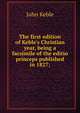 The first edition of Keble's Christian year, being a facsimile of the editio princeps published in 1827;, John Keble 