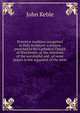 Primitive tradition recognised in Holy Scripture: a sermon preached in the Cathedral Church of Winchester, at the visitation of the worshipful and . of some points in the argument of the serm, John Keble 