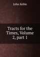 Tracts for the Times, Volume 2, part 1, John Keble 