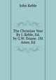 The Christian Year By J. Keble, Ed. by G.W. Doane. 1St Amer. Ed, John Keble 