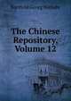 The Chinese Repository, Volume 12, Barthold Georg Niebuhr 