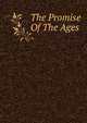 The Promise Of The Ages, 