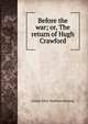 Before the war; or, The return of Hugh Crawford, Louise Edna Dearborn Keesing 