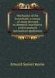 Mechanics of the household; a course of study devoted to domestic machinery and household mechanical appliances, Edward Spener Keene 