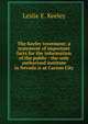 The Keeley treatment: a statement of important facts for the information of the public : the only authorized institute in Nevada is at Carson City, Leslie E. Keeley 