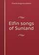Elfin songs of Sunland, Charles Augustus Keeler 