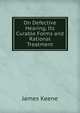 On Defective Hearing, Its Curable Forms and Rational Treatment, James Keene 