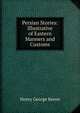 Persian Stories: Illustrative of Eastern Manners and Customs, Henry George Keene 