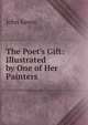 The Poet's Gift: Illustrated by One of Her Painters, John Keese 
