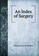 An Index of Surgery, Charles Robert B. Keetkey 