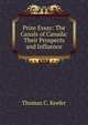Prize Essay: The Canals of Canada: Their Prospects and Influence, Thomas C. Keefer 