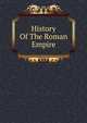 History Of The Roman Empire, 