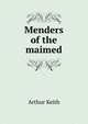 Menders of the maimed, Arthur Keith 