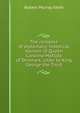 The romance of diplomacy: historical memoir of Queen Carolina Matilda of Denmark, sister to King George the Third, Robert Murray Keith 