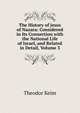 The History of Jesus of Nazara: Considered in Its Connection with the National Life of Israel, and Related in Detail, Volume 3, Theodor Keim 