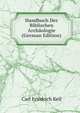 Handbuch Der Biblischen Archaologie (German Edition), Carl Friedrich Keil 