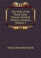 The Veda of the Black Yajus School: Entitled Taittiriya Sanhita, Volume 1, Keith Arthur Berriedale 