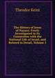 The History of Jesus of Nazara: Freely Investigated in Its Connection with the National Life of Israel, and Related in Detail, Volume 5, Theodor Keim 