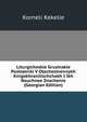 Liturgicheskie Gruzinskie Pamiatniki V Otechestvennykh Knigokhranilischchakh I Ikh Nauchnoe Znachenie (Georgian Edition), Korneli Kekelie 