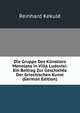 Die Gruppe Des Kunstlers Menelaos in Villa Ludovisi: Ein Beitrag Zur Geschichte Der Griechischen Kunst (German Edition), Reinhard Kekule 