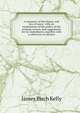 A summary of the history and law of usury: with an examination of the policy of the existing system, and suggestions for its amendment, together with a collection of statutes, James Birch Kelly 