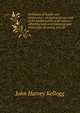 Sunbeams of health and temperance: an instructive account of the health habits of all nations . affording both entertainment and instruction for young and old, John Harvey Kellogg 