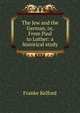 The Jew and the German, or, From Paul to Luther: a historical study., Franke Kelford 