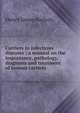 Carriers in infectious diseases ; a manual on the importance, pathology, diagnosis and treatment of human carriers, Henry James Nichols 