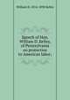 Speech of Hon. William D. Kelley, of Pennsylvania on protection to American labor;, William D. 1814-1890 Kelley 