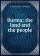 Burma; the land and the people, R Talbot 1861-1934 Kelly 