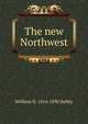 The new Northwest, William D. 1814-1890 Kelley 
