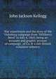 War experiences and the story of the Vicksburg campaign from "Milliken's Bend" to July 4, 1863; being an accurate and graphic account of campaign . of Co. B 113th Illinois volunteer infantry, John Jackson Kellogg 
