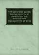 The apiarian's guide, being a practical treatise on the culture and management of bees, William R. [from old catalog] Kelsey 