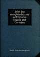 Brief but complete history of England, France and Germany, Mary E. [from old catalog] Kelly 