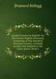 Graded Lessons in English: An Elementary English Grammar, Consisting of One Hundred Practical Lessons, Carefully Graded and Adapted to the Class-Room, Book 1, Brainerd Kellogg 