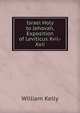 Israel Holy to Jehovah, Exposition of Leviticus Xvii.-Xxii, Kelly William 