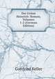 Der Grune Heinrich: Roman, Volumes 1-2 (German Edition), Gottfried Keller 