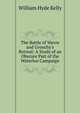 The Battle of Wavre and Grouchy's Retreat: A Study of an Obscure Part of the Waterloo Campaign, William Hyde Kelly 
