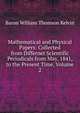 Mathematical and Physical Papers: Collected from Differnet Scientific Periodicals from May, 1841, to the Present Time, Volume 2, Baron William Thomson Kelvin 
