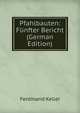 Pfahlbauten: Funfter Bericht (German Edition), Ferdinand Keller 